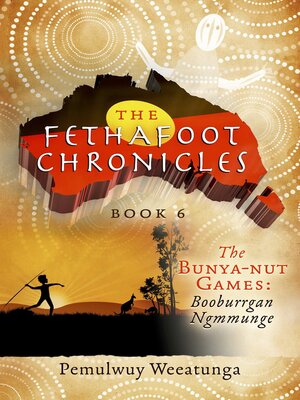 cover image of The Fethafoot Chronicles: the Bunya-nut Games: Booburrgan Ngmmunge